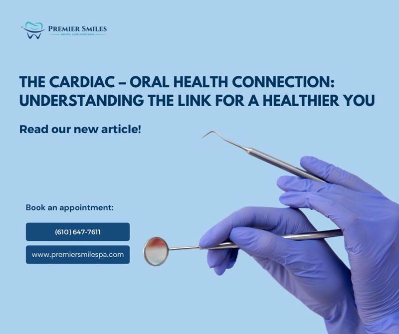 The Cardiac – Oral Health Connection: Understanding the Link for a Healthier You 