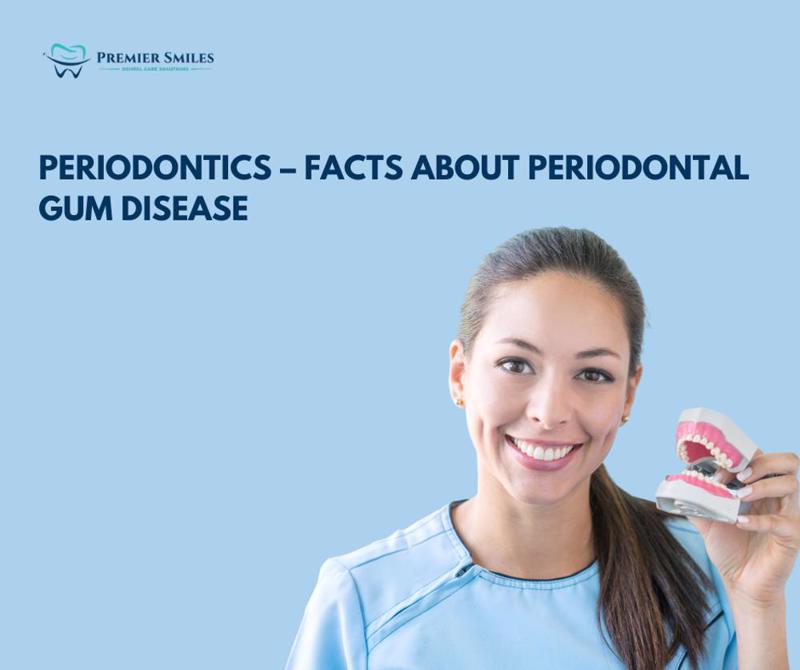 Periodontics – Facts About Periodontal Gum Disease