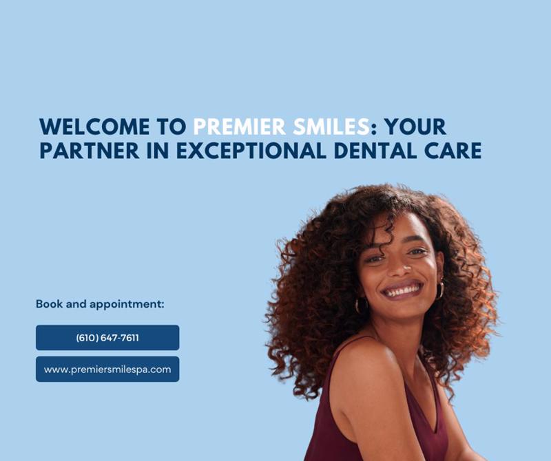 Welcome to Premier Smiles: Your Partner in Exceptional Dental Care
